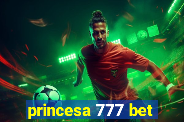 princesa 777 bet